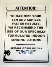 Tanning "ATTENTION MAXIMIZE YOUR TAN "  8.5" x 11 CLEAR Acrylic Black Letters