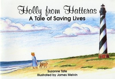 HOLLY FROM HATTERAS: A TALE OF SAVING LIVES (NO. 1 IN By Suzanne Tate & Suzanne