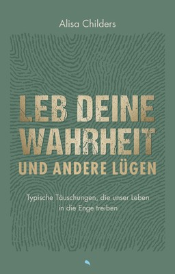 Alisa Childers Leb deine Wahrheit und andere Lügen