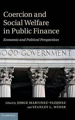 Coercion and Social Welfare in Public Finance Martinez-Vazquez Winer Hardback