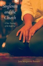 Singleness and the Church: A New Th... 9780190462628 by Bennett, Jana Marguerite