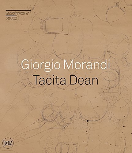9788857235301 Giorgio Morandi. Tacita Dean. «Semplice come tuta...diz. a colori