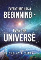 Everything Has A Beginning - Even The Universe | Nicholas P Ginex | Englisch