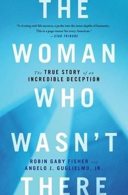 Robin Gaby Fisher Angelo J Guglielmo The Woman Who Wasn't There (Taschenbuch)