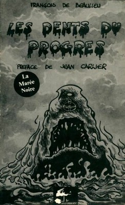 Die Zähne des Fortschritts. La Marée noir - François De Beaulieu - V2286022