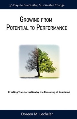 Growing From Potential to Performance: Creating Transformation by the Renewing