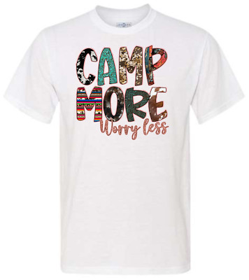 Camp More Worry Less Unisex Tshirt