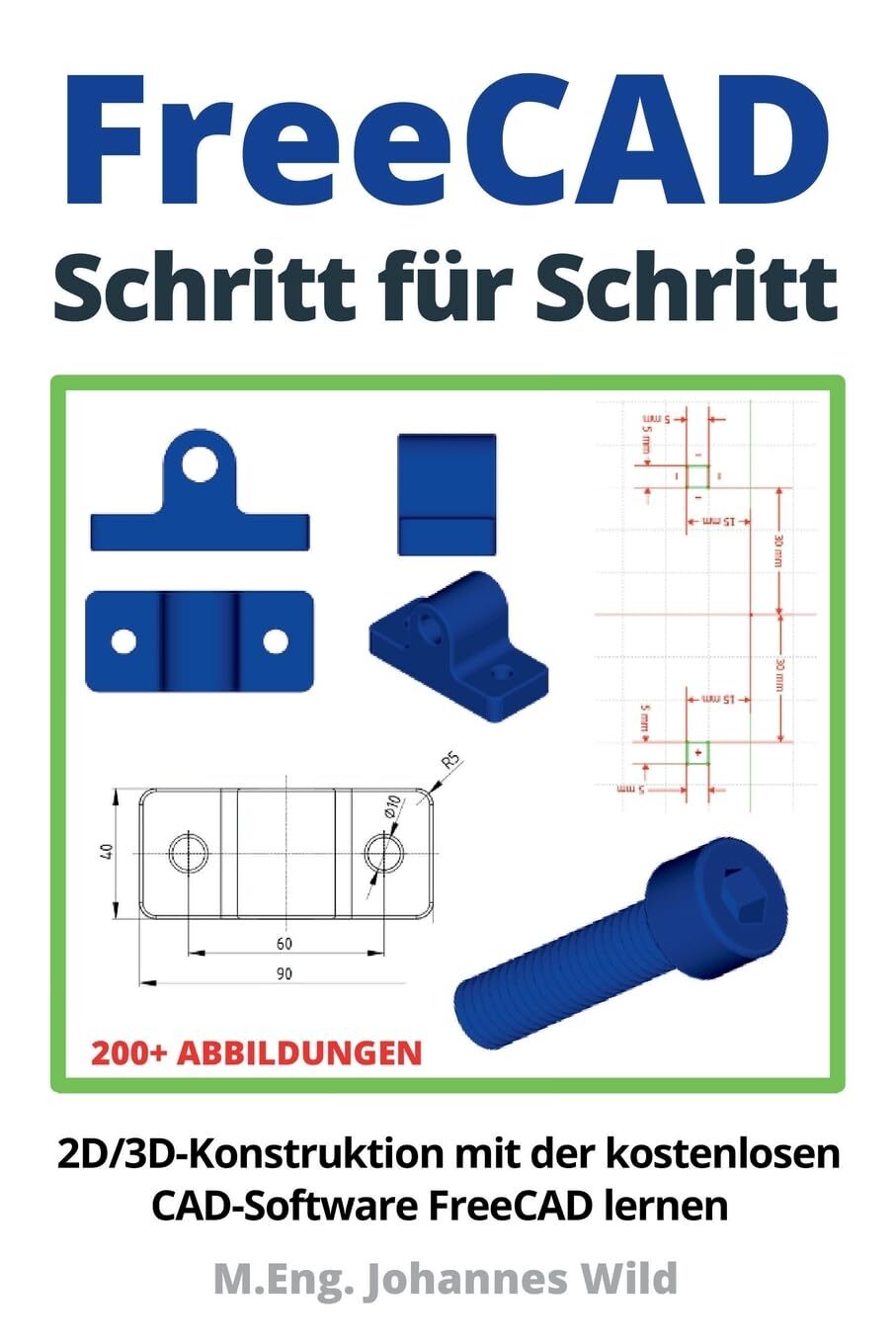 9783987420900 FreeCAD | Schritt für Schritt: 2D/3D-Konstruktion...reeCAD lernen