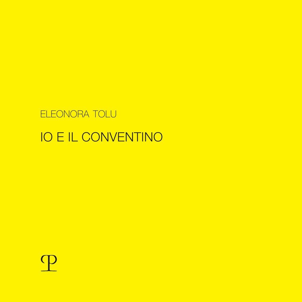 Libri Eleonora Tolu. Io E Il Conventino - Immagine 2