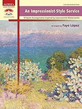 An Impressionist-Style Service : 10 Hymn Arrangements Inspired by