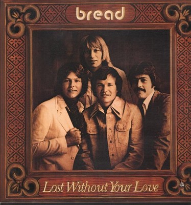 Bread Lost Without Your Love LP vinyl USA Elektra 1976 Gatefold sleeve has
