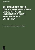 Jahresverzeichnis Der An Den Deutschen UniversitäTen Und Hochschulen Erschienene