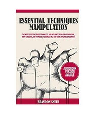 Essential Techniques of Manipulation: The Mos...