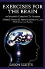 Exercise for the Brain: 70 Neurobic Exercises to Increase Mental Fitness & Prevent Memory Loss (with Crossword Puzzles) by Jason Scotts (Paperback / softback, 2014)