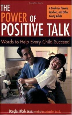 The Power of Positive Talk: Words to Help Every Child Succeed
