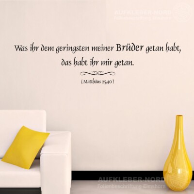 Was ihr dem geringsten meiner Brüder 150cm Wandtattoo A50 Matthäus Bibel Sprüche