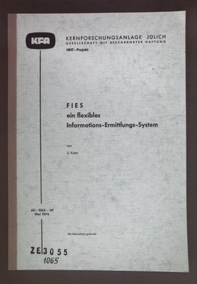 F I E S en flexibles Informations-Ermittlungssystem. Kernforschungsanlage Jülich