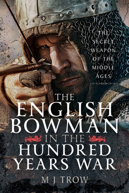 English Bowman In The Hundred Years War