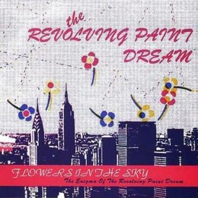 Flowers In The Sky The Enigma Of The Revolving Paint Dream CD