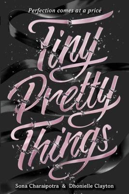 Tiny Pretty Things: A Gripping YA Ba- 9780062342393, hardcover, Sona Charaipotra