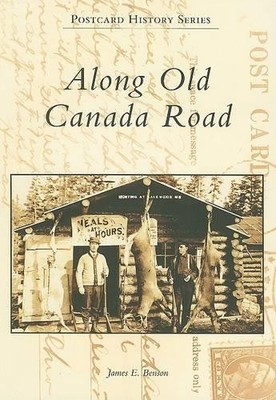 James E. Benson Along Old Canada Road (Paperback) Postcard History