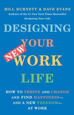 Designing Your New Work Life ~ Bill Burnett ~  9780593467459