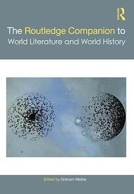 The Routledge Companion to World Literature and World History (Routledge Literat