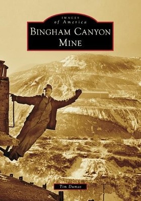 Tim Dumas Bingham Canyon Mine (Taschenbuch) Images of America