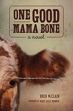 ONE GOOD MAMA BONE: A NOVEL (STORY RIVER BOOKS) By Bren Mcclain **BRAND NEW**