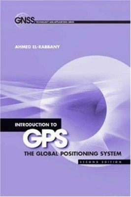 Introduction to GPS : The Global Positioning System Hardcover Ahm