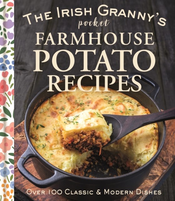 The Irish Granny's Pocket Farmhouse Potato Recipes (Hardback Book)