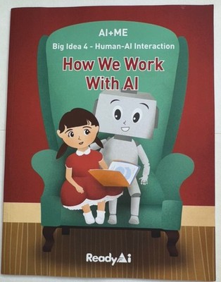 AI+Me Big Idea 4 - Human - Interaction: How We Work With AI by Ready AI