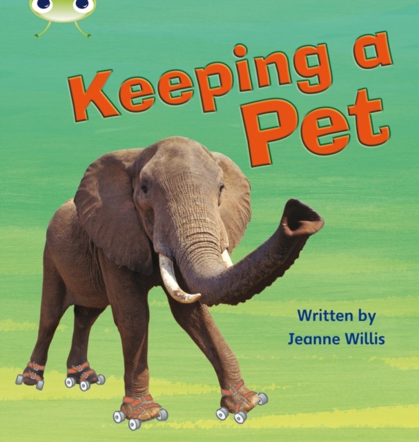 Bug Club Phonics - Phase 5 Unit 13: Keeping A Pet by Jeanne Willis