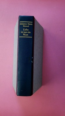 253173 Johannes Mario Simmel LIEBE IST NUR EIN WORT Roman HC