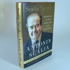 Scalia Speaks : Reflections on Law by Antonin Scalia 1st Edition 1st Printing HC