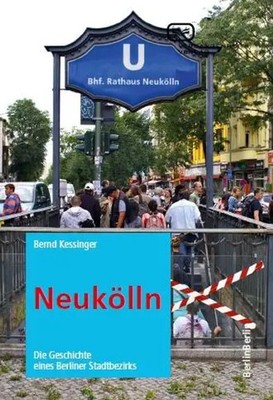 Neukölln | Die Geschichte eines Berliner Stadtbezirks | Bernd Kessinger | Buch
