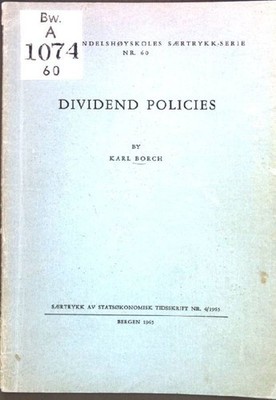 Dividend Policies; Norges Handelshoyskoles Saertrykk-Serie, Nr. 60; Borch, Karl:
