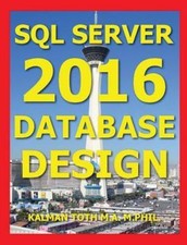 SQL Server 2016 Database Design, Paperback by Toth, Kalman, Like New Used, Fr...