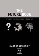 The Future Book: 40 Ways to Future-Proof Your Work and Life (Concise Advi - GOOD