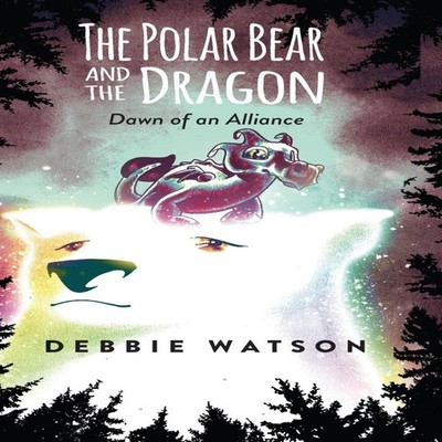 The Polar Bear and the Dragon Dawn of an Alliance Debbie Watson H
