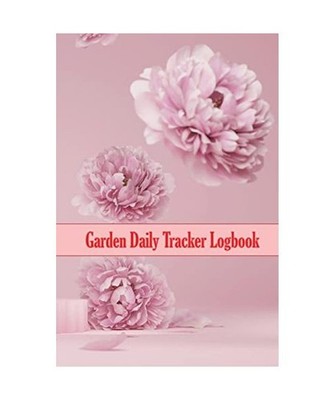 Garden Daily Tracker Logbook: Amazing Gift for Gardening Lover Indoor and Outdoo