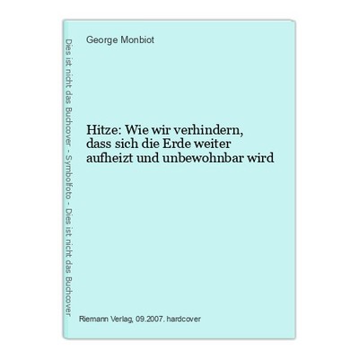 Hitze: Wie wir verhindern, dass sich die Erde weiter aufheizt und unbewohnbar wi