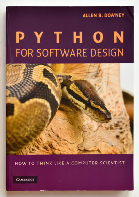 Python für Software Design: Wie man wie ein Informatiker denkt, A. B. Downey