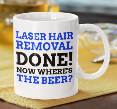 Lustiger Laser Haarentfernungsbecher 11 Unzen 330 ml Gesichtshaaroperation Geschenkidee Kosmetikerin