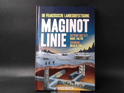 Die Französische Landesbefestigung Maginot Linie. Übersetzung: Daphné Riley. Hal