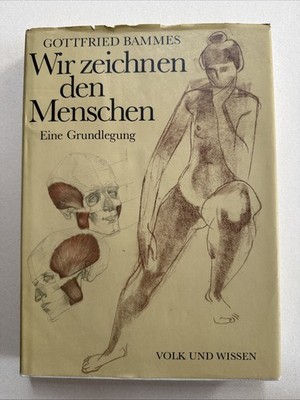 Gottfried Bammes: Wir zeichnen den Menschen. Eine Grundlegung - Hardcover