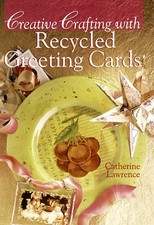 Creative Crafting With Recycled Greeting Cards