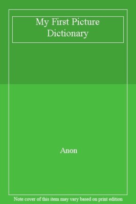 My First Picture Dictionary By Anon