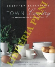 ZAKARIAN Geoffrey -  Geoffrey Zakarian's Town Country. 150 recipes for life aro