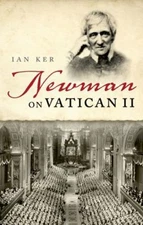 Newman on Vatican II Paperback Ian Ker